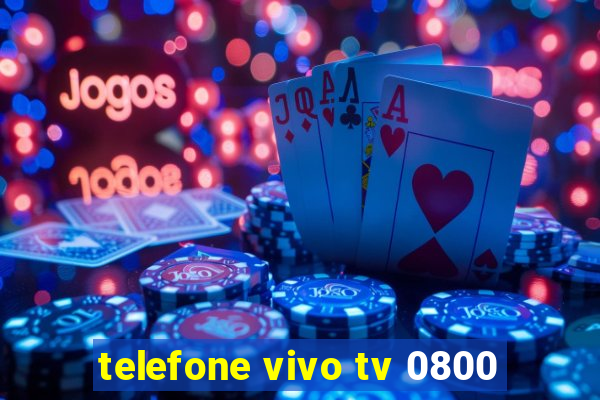 telefone vivo tv 0800